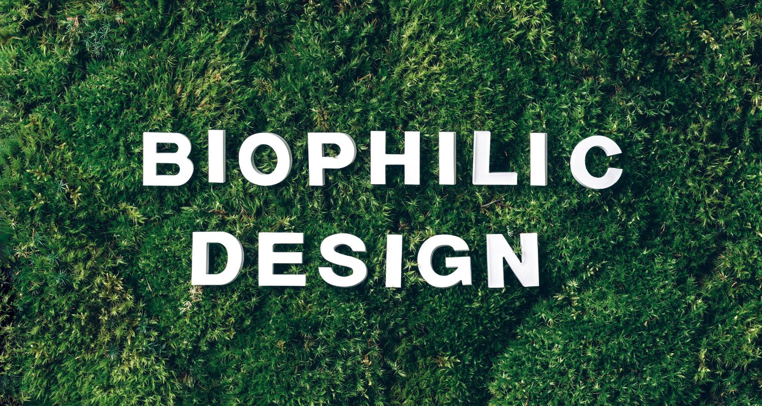 BIOPHILIC DESIGN
